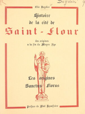 cover image of Histoire de la cité de Saint-Flour, des origines à la fin du Moyen Âge (1). Les origines